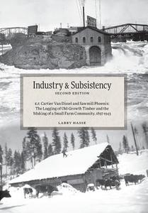 Industry and Subsistency di Larry Hasse edito da FriesenPress