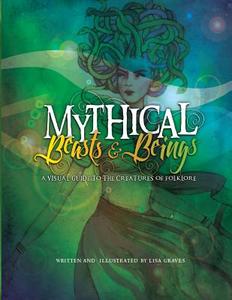 Mythical Beasts and Beings di Lisa Graves edito da XIST PUB