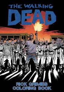 The Walking Dead: Rick Grimes Adult Coloring Book di Robert Kirkman edito da IMAGE COMICS