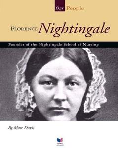 Florence Nightingale: Founder of the Nightingale School of Nursing di Marc Davis edito da Child's World