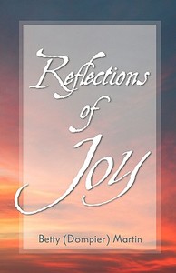 Reflections of Joy di Betty Dompier Martin edito da XULON PR
