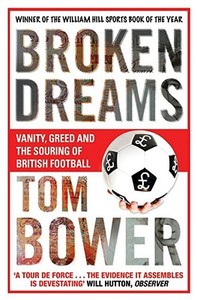 Broken Dreams di Tom Bower edito da Simon & Schuster Ltd