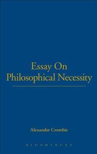 Essay on Philosophical Necessity di David Gascoigne edito da CONTINUUM