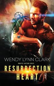 Resurrection Heart: A Science Fiction Romance di Wendy Lynn Clark edito da LIGHTNING SOURCE INC
