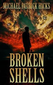 Broken Shells di Michael Patrick Hicks edito da High Fever Books
