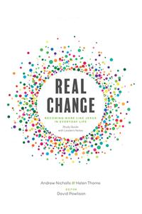 Real Change: Becoming More Like Jesus in Everyday Life di Andrew Nicholls, Helen Thorne, David Powlison edito da NEW GROWTH PR