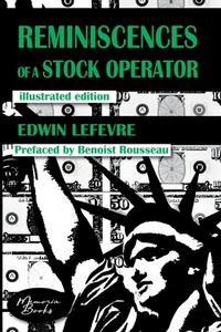 Reminiscences of a Stock Operator di Benoist Rousseau, Edwin Lefèvre edito da Memoria Books