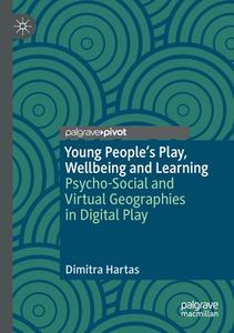 Young People's Play, Wellbeing And Learning di Dimitra Hartas edito da Springer Nature Switzerland AG