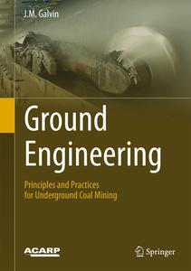 Ground Engineering - Principles and Practices for Underground Coal Mining di J. M. Galvin edito da Springer-Verlag GmbH