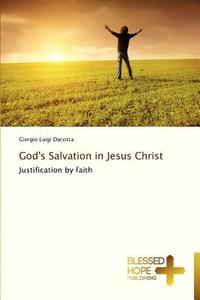 God's Salvation in Jesus Christ di Giorgio Luigi Dacosta edito da BHP