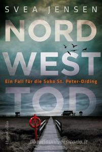 Nordwesttod di Svea Jensen edito da HarperCollins