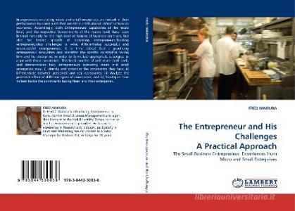 The Entrepreneur and His Challenges A Practical Approach di FRED MAIRURA edito da LAP Lambert Acad. Publ.