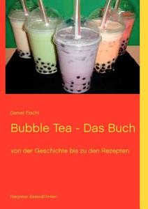 Bubble Tea - Das Buch di Daniel Fischl edito da Books On Demand
