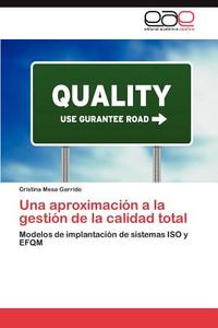 Una aproximación a la gestión de la calidad total di Cristina Mesa Garrido edito da EAE