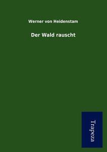 Der Wald Rauscht di Werner Von Heidenstam edito da Trapeza