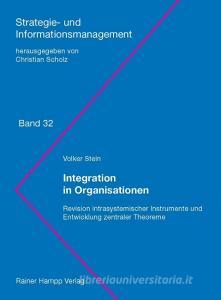 Integration in Organisationen di Volker Stein edito da Hampp, Rainer