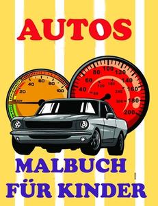Autos- MALBUCH FÜR KINDER di Deeasy B. edito da Deeasy B.