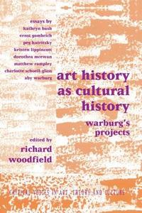 Art History as Cultural History di Richard Woodfield edito da Routledge