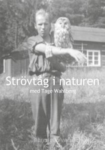 Strövtåg i naturen di Tage Wahlberg edito da Books on Demand