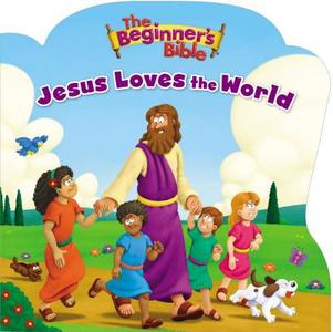 The Beginner's Bible Jesus Loves the World di Zondervan edito da Zonderkidz