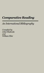 Comparative Reading di John Hladczuk, Betty Eller edito da Greenwood