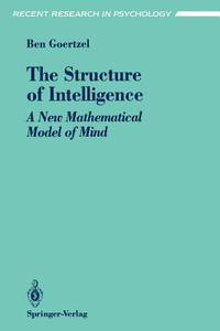 The Structure of Intelligence di Ben Goertzel edito da Springer New York