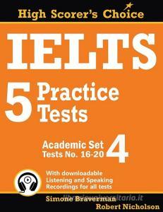 IELTS 5 Practice Tests, Academic Set 4 di Simone Braverman, Robert Nicholson edito da Simone Braverman
