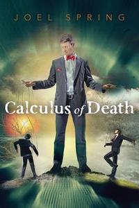 CALCULUS OF DEATH di Joel Spring edito da PHOENIX BOOKS