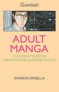 Adult Manga di Sharon Kinsella edito da Routledge