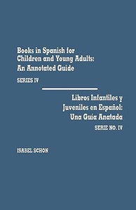 Books In Spanish For Children And Young Adults, Series Iv Libros Infantiles Y Ju di Isabel Schon edito da Scarecrow Press
