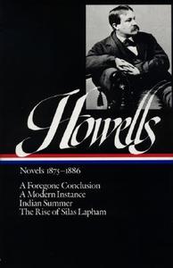 William Dean Howells: Novels 1875-1886 (Loa #8): A Foregone Conclusion / Indian Summer / A Modern Instance / The Rise of di William Dean Howells edito da LIB OF AMER