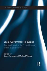 Local Government in Europe: The 'fourth Level' in the Eu Multi-Layered System of Governance edito da ROUTLEDGE