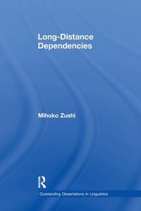Long-Distance Dependencies di Mihoko Zushi edito da Taylor & Francis Ltd