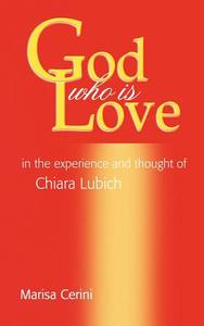 God Who Is Love di Marisa Cerini edito da New City Press