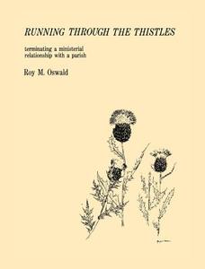 Running Through the Thistles di Roy M. Oswald edito da Alban Institute