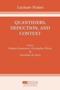 Quantifiers, Deduction, and Context edito da CTR FOR STUDY OF LANG & INFO