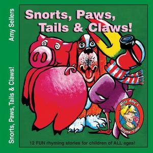 Snorts, Paws, Tails & Claws! di Amy Sellers edito da Jlb Creatives Publishing