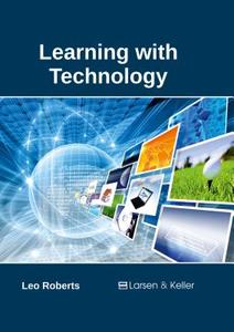 Learning with Technology edito da Larsen and Keller Education