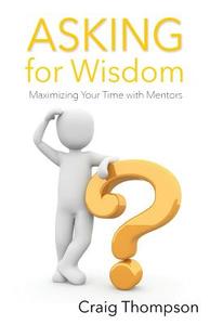 Asking for Wisdom di Craig Thompson edito da Thompson Publishers