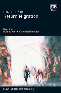 Handbook Of Return Migration di Russell King, Katie Kuschminder edito da Edward Elgar Publishing Ltd