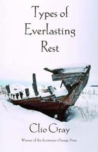 Types Of Everlasting Rest di Clio Gray edito da Two Ravens Press