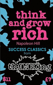 Think And Grow Rich di Napoleon Hill, Robbie McCallum edito da Thinking Ink Media