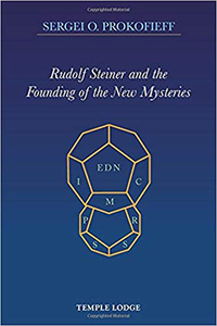 Rudolf Steiner and the Founding of the New Mysteries di Sergei O. Prokofieff edito da Temple Lodge Publishing