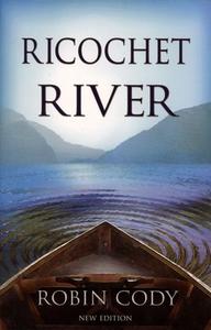 Ricochet River di Robin Cody edito da Ooligan Press