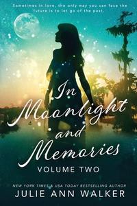 In Moonlight And Memories di Julie Ann Walker edito da Limerence Publications Llc