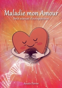 Maladie mon Amour di Anaïs Favre edito da Books on Demand
