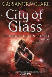 City of Glass di Cassandra Clare edito da Goldmann TB