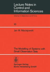 The Modelling of Systems with Small Observation Sets di J. M. Maciejowski edito da Springer Berlin Heidelberg