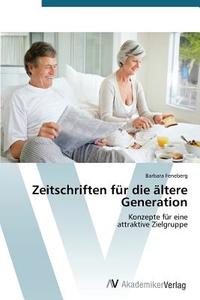 Zeitschriften für die ältere Generation di Barbara Feneberg edito da AV Akademikerverlag