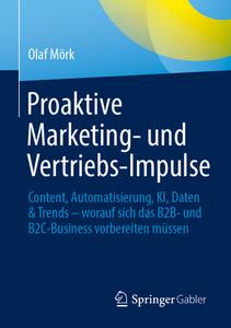 Proaktive Marketing- und Vertriebs-Impulse di Olaf Mörk edito da Springer-Verlag GmbH